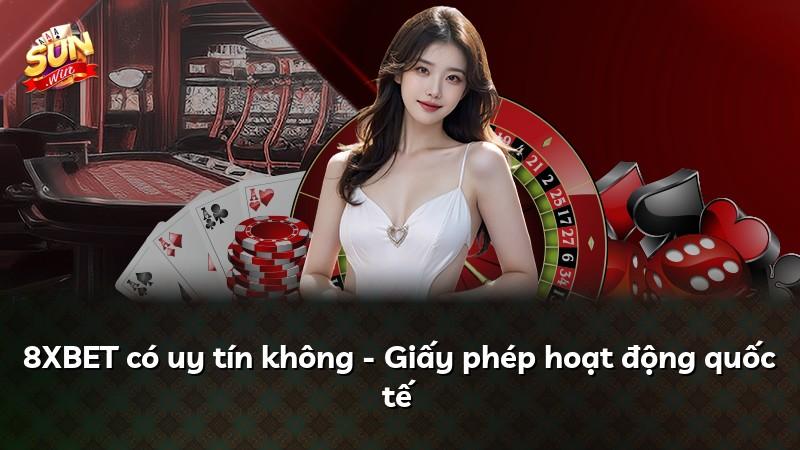 8XBET có uy tín không - Giấy phép hoạt động quốc tế