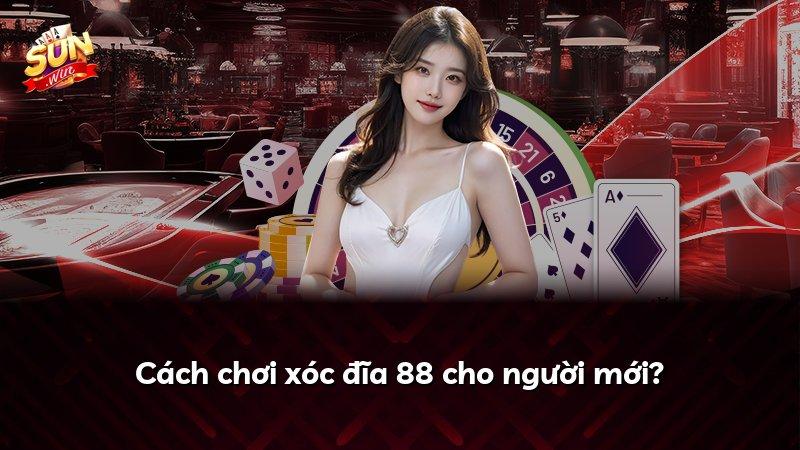 Cách chơi xóc đĩa 88 cho người mới?