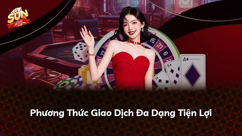 Phương Thức Giao Dịch Đa Dạng Tiện Lợi