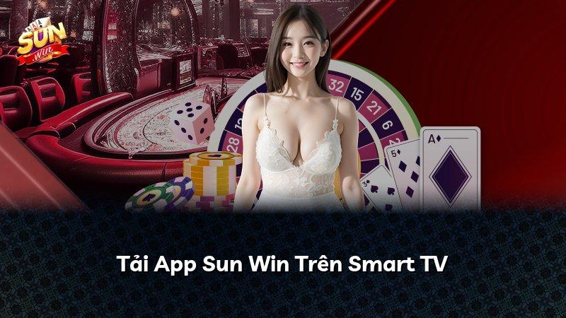 Tải App Sun Win Trên Smart TV