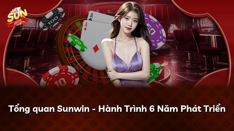 Tổng quan Sunwin - Hành Trình 6 Năm Phát Triển