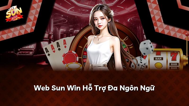 Web Sun Win Hỗ Trợ Đa Ngôn Ngữ